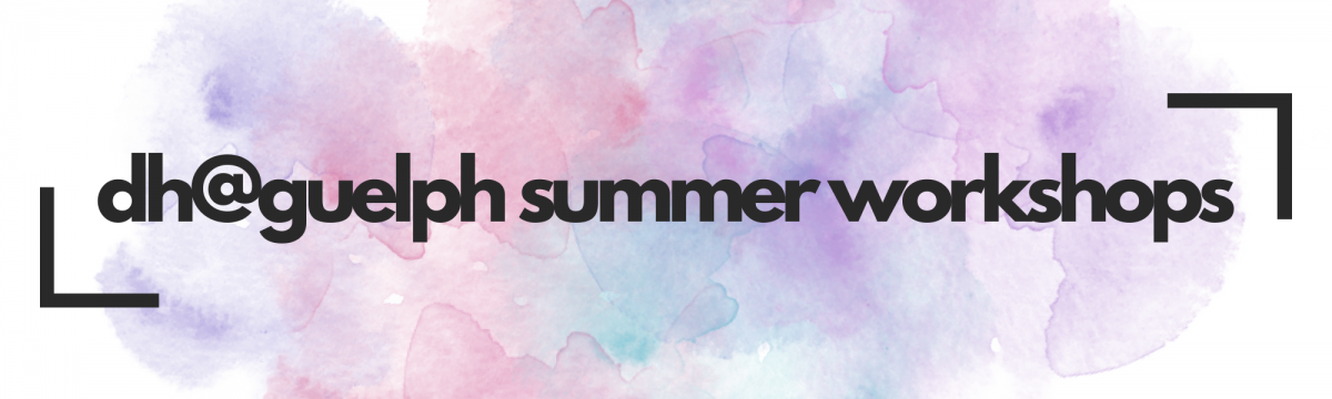 Light mode version of the dh@guelph summer workshops banner